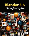 Blender 3.6: The beginner's guide