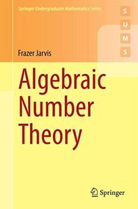 Algebraic Number Theory (Springer Undergraduate Mathematics Series)