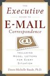 The Executive Guide to Email Correspondence: Including Model Letters for Every Situation