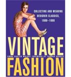 VINTAGE FASHION: COLLECTING AND WEARING DESIGNER CLASSICS, 1900-1990 By Wright, Emma Baxter (Author) Hardcover on 23-Oct-2007