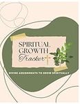 Spiritual Growth Tracker: Divine Assignments to Grow Spiritually