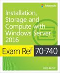 Exam Ref 70-740 Installation, Storage and Compute with Windows Server 2016