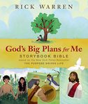 God's Big Plans for Me Storybook Bible: Based on the New York Times Bestseller The Purpose Driven Life