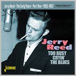 The Early Years Part 1 - Too Busy Cryin' The Blues, 1955-1957