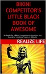 Bikini Competitor's Little Black Book of Awesome: Bikini Competition Ready in 9 Weeks or Look Like You Should Be On Stage