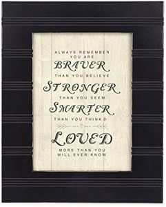 You are Braver Stonger and Smarter Than You Know Black 8 x 10 Framed Wall Art Plaque