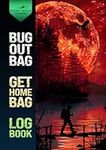 Bug Out Bag, Get Home Bag Logbook: 