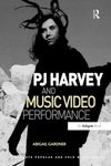 PJ Harvey and Music Video Performance