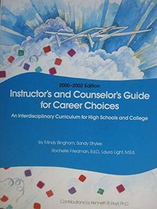Instructor's and Counselor's Guide for Career Choices (An Interdisciplinary curriculum for high schools and colleges)