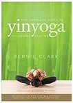 The Complete Guide to Yin Yoga: The