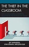 The Thief in the Classroom: How Sch