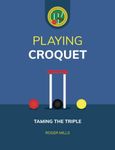 Playing Croquet: Taming The Triple