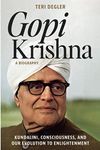 Gopi Krishna—A Biography: Kundalini, Consciousness, and Our Evolution to Enlightenment