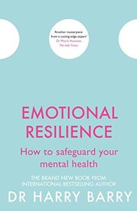 Emotional Resilience: How to safeguard your mental health (The Flag Series Book 6)