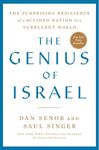 The Genius of Israel: The Surprising Resilience of a Divided Nation in a Turbulent World