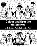 Colour and Spot the differences - A Colouring Activity Book for Kids - Animal Edition - Coloring Based Brain Activities - Doodle Art - Birthday Gift for Kids