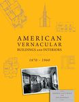 American Vernacular Architecture 1870 To 1960