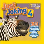 Just Joking 4: 300 Hilarious Jokes About Everything, Including Tongue Twisters, Riddles, and More!