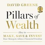 Pillars of Wealth: How to Make, Sav
