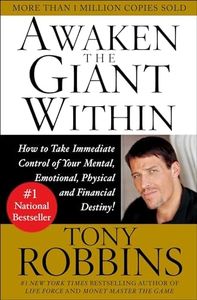 Awaken the Giant Within : How to Take Immediate Control of Your Mental, Emotional, Physical and Fina: How to Take Immediate Control of Your Mental, Emotional, Physical & Financial Destiny!