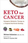 Keto for Cancer: Ketogenic Metabolic Therapy as a Targeted Nutritional Strategy