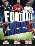 Football Record Breakers: Goal scorers, trophy winners, football legends