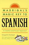 Madrigal's Magic Key to Spanish: A Creative and Proven Approach