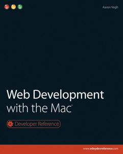 Web Development with the Mac (Developer Reference Book 20)