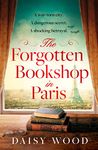 The Forgotten Bookshop in Paris: from an exciting new voice in historical fiction comes a gripping and emotional novel