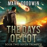 Seven Trumpets: The Days of Lot, Book 2