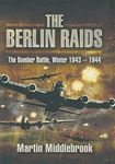 The Berlin Raids: The Bomber Battle