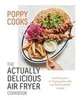 Poppy Cooks: The Actually Delicious