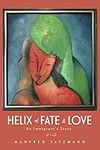 Helix of Fate & Love: An Immigrant'