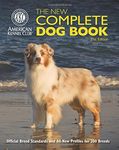 The New Complete Dog Book: Official Breed Standards and All-New Profiles for 200 Breeds- Now in Full-Color