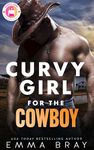 Curvy Girl for the Cowboy: A Marriage of Convenience Romance (Curvy Girl Romance Shorts)