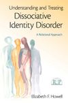 Understanding and Treating Dissociative Identity Disorder: A Relational Approach (ISSN)