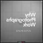 Why Photographs Work: 50 Great Images Who Made Them, What Makes Them Special and Why