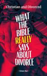 Christian and Divorced: What the Bible REALLY Says About Divorce & Remarriage: 14 (Dr. Bar's Top Trending)