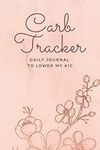 Carb Tracker: Daily Journal to Lower My A1C