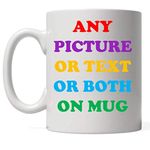 Personalised mug any text message logo or image (photo) printed onto a white 11oz mug Fast delivery