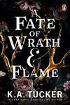 A Fate of Wrath and Flame: The sensational slow-burn enemies to lovers fantasy romance and TikTok phenomenon (Fate & Flame Book 1)