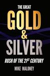 The Great Gold & Silver Rush of the 21st Century (Full Color)