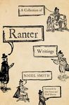 A Collection of Ranter Writings: Spiritual Liberty and Sexual Freedom in the English Revolution