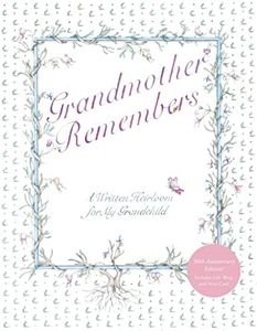 Grandmother Remembers 30th Anniversary Edition: A Written Heirloom for My Grandchild