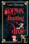 Demon Hunting in Dixie (Demon Hunting Series Book 1)