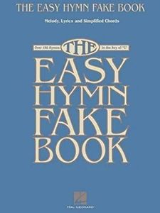 The Easy Hymn Fake Book: Over 150 Hymns in the Key of "C"