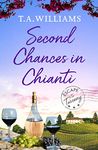 Second Chances in Chianti (Escape to Tuscany Book 2)