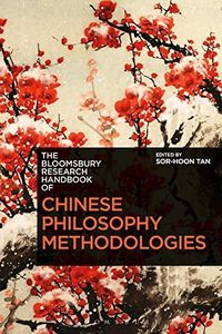 Bloomsbury Research Handbook of Chinese Philosophy Methodologies, The