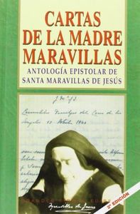 Cartas De La Madre Maravillas: Antología epistolar de Santa Maravillas de Jesús (Con nombre propio)