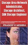 Storage Area Network Administrator, Storage Architect, SAN Storage Engineer: Job Interview Bottom Line Practical Questions, Answers and advice for acing a SAN Storage job interview